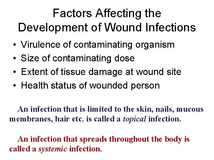 Factors Affecting the Development of Wound Infections • • Virulence of contaminating organism Size