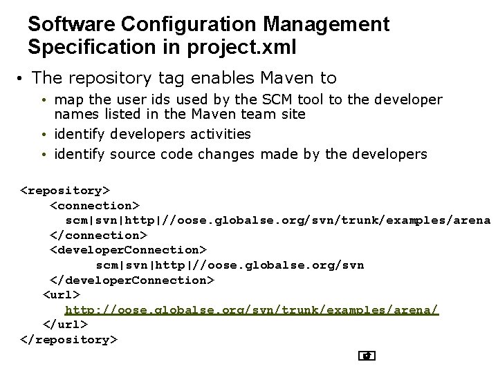 Software Configuration Management Specification in project. xml • The repository tag enables Maven to