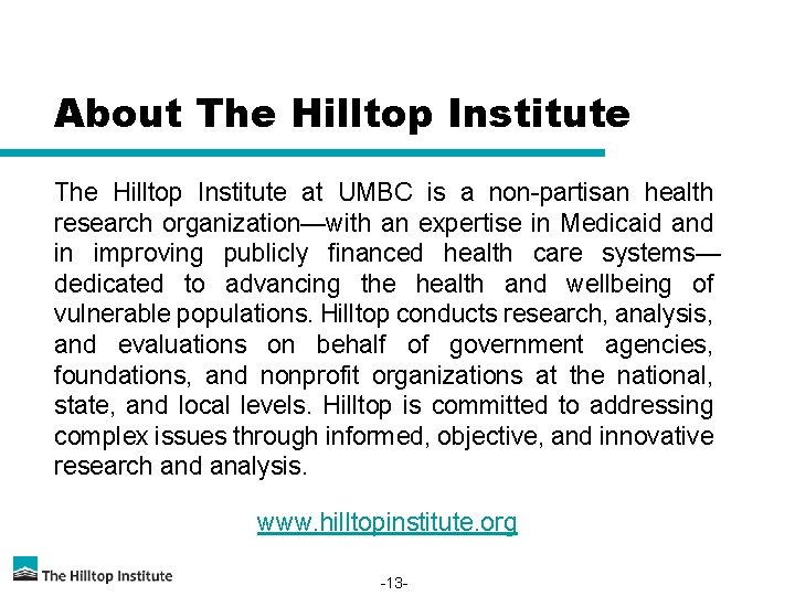 About The Hilltop Institute at UMBC is a non-partisan health research organization—with an expertise