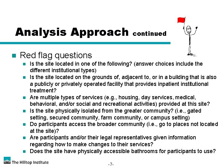 Analysis Approach n continued Red flag questions n n n n Is the site