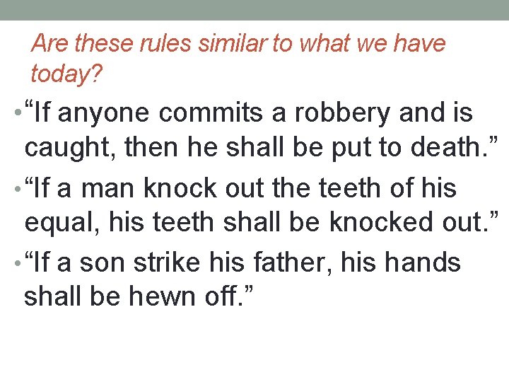 Are these rules similar to what we have today? • “If anyone commits a