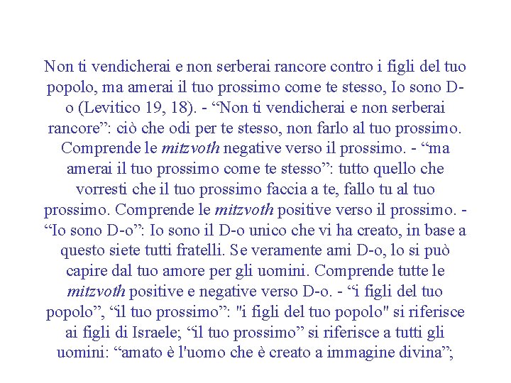 Non ti vendicherai e non serberai rancore contro i figli del tuo popolo, ma