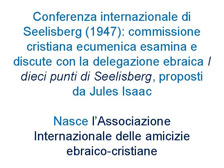 Conferenza internazionale di Seelisberg (1947): commissione cristiana ecumenica esamina e discute con la delegazione