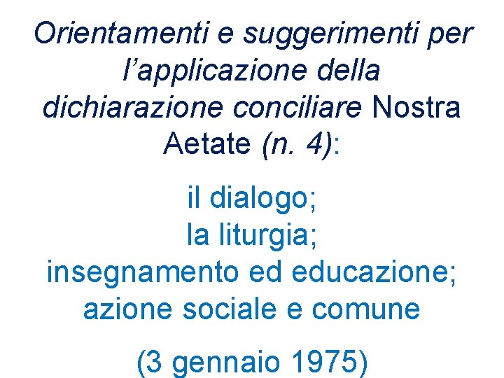 Orientamenti e suggerimenti per l’applicazione della dichiarazione conciliare Nostra Aetate (n. 4): il dialogo;