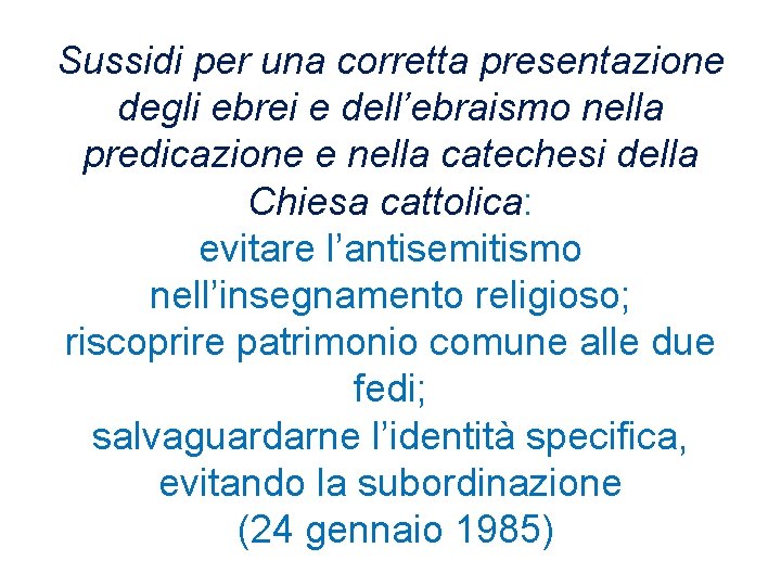 Sussidi per una corretta presentazione degli ebrei e dell’ebraismo nella predicazione e nella catechesi