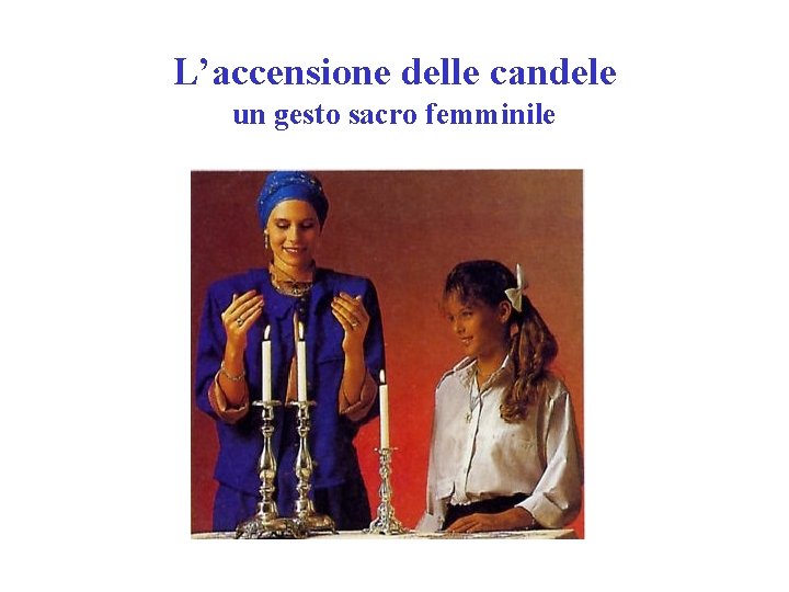 L’accensione delle candele un gesto sacro femminile 