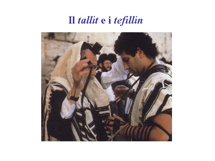 Il tallit e i tefillin 