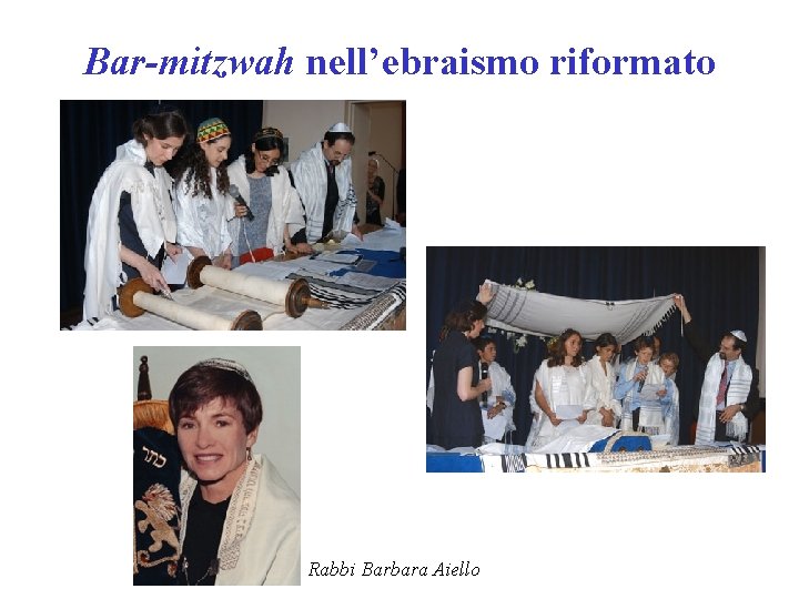Bar-mitzwah nell’ebraismo riformato Rabbi Barbara Aiello 