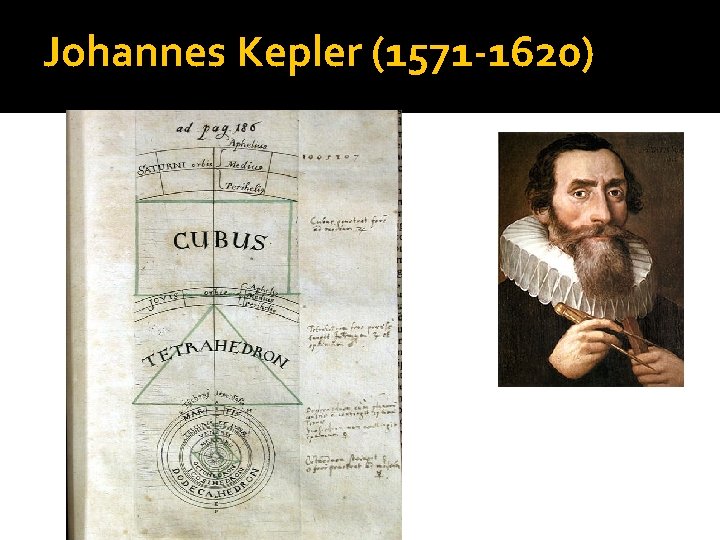 Johannes Kepler (1571 -1620) 
