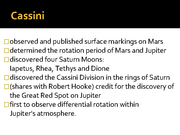 Cassini �observed and published surface markings on Mars �determined the rotation period of Mars