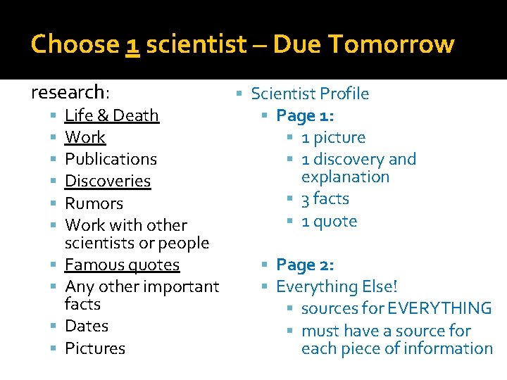 Choose 1 scientist – Due Tomorrow research: Life & Death Work Publications Discoveries Rumors