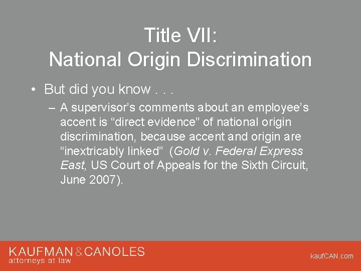 Title VII: National Origin Discrimination • But did you know. . . – A