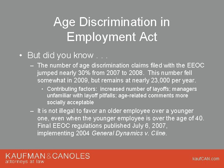 Age Discrimination in Employment Act • But did you know. . . – The