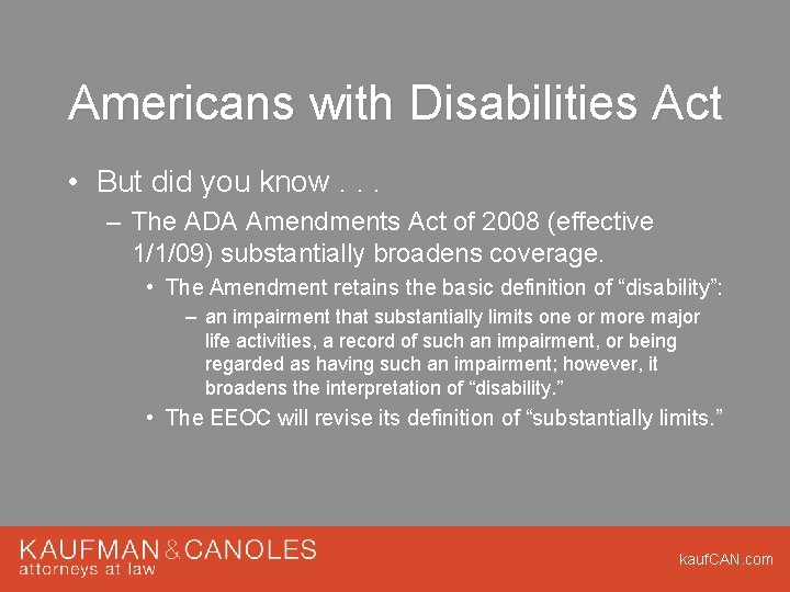 Americans with Disabilities Act • But did you know. . . – The ADA