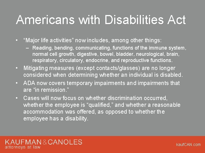 Americans with Disabilities Act • “Major life activities” now includes, among other things: –