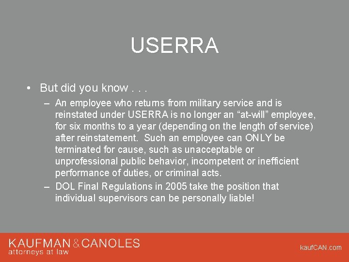 USERRA • But did you know. . . – An employee who returns from