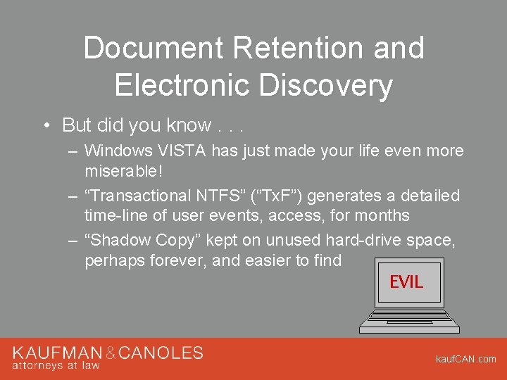Document Retention and Electronic Discovery • But did you know. . . – Windows