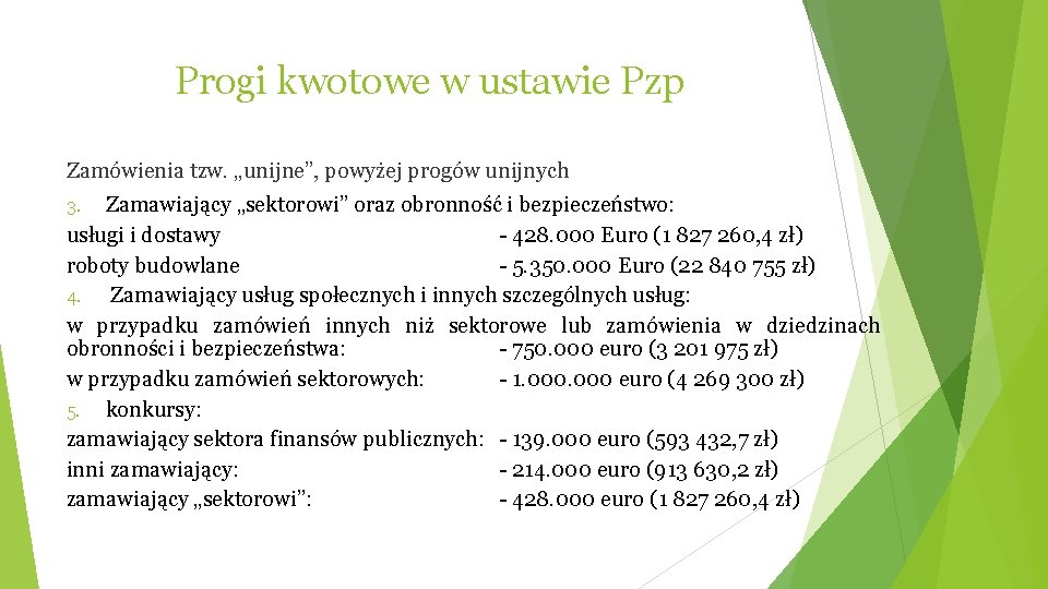 Progi kwotowe w ustawie Pzp Zamówienia tzw. „unijne”, powyżej progów unijnych Zamawiający „sektorowi” oraz