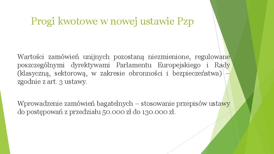 Progi kwotowe w nowej ustawie Pzp Wartości zamówień unijnych pozostaną niezmienione, regulowane poszczególnymi dyrektywami