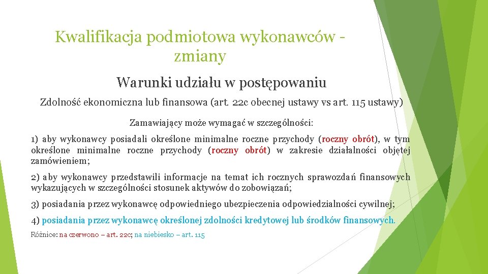 Kwalifikacja podmiotowa wykonawców zmiany Warunki udziału w postępowaniu Zdolność ekonomiczna lub finansowa (art. 22