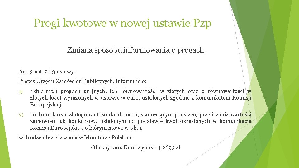 Progi kwotowe w nowej ustawie Pzp Zmiana sposobu informowania o progach. Art. 3 ust.