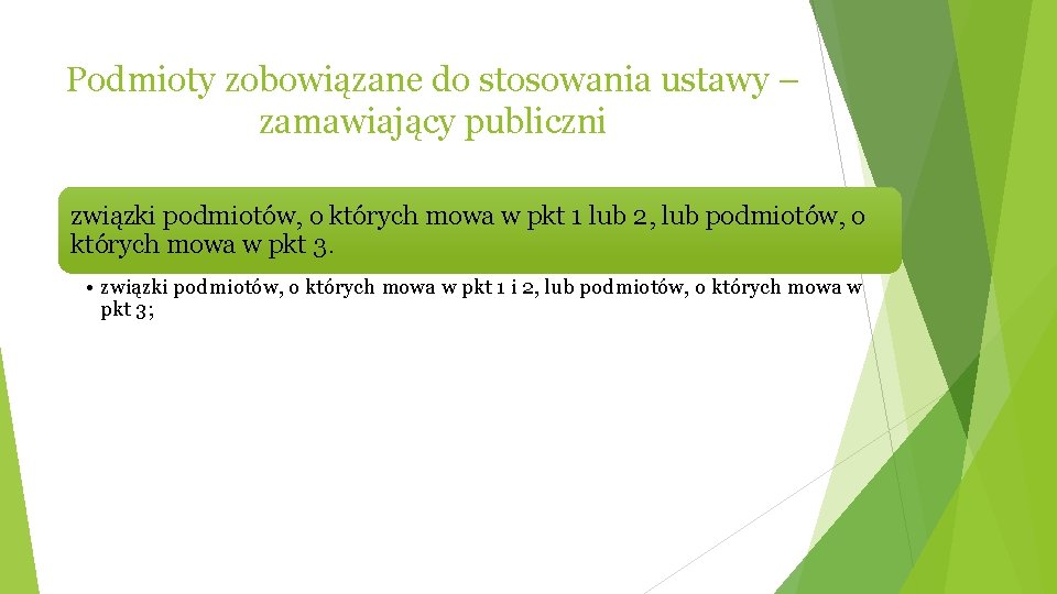 Podmioty zobowiązane do stosowania ustawy – zamawiający publiczni związki podmiotów, o których mowa w