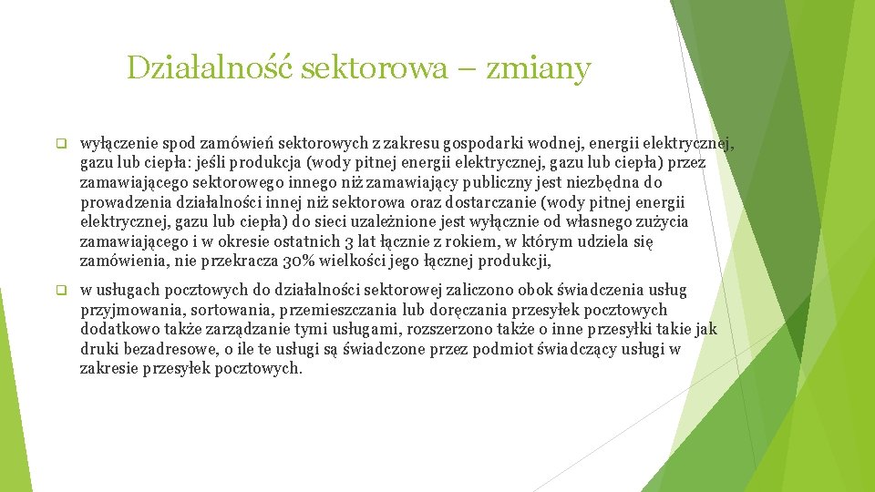 Działalność sektorowa – zmiany q wyłączenie spod zamówień sektorowych z zakresu gospodarki wodnej, energii