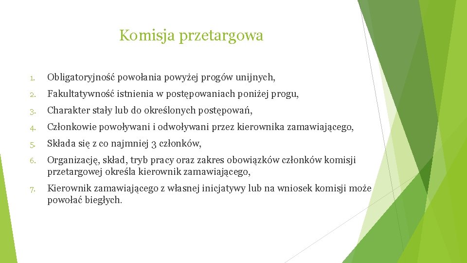 Komisja przetargowa 1. Obligatoryjność powołania powyżej progów unijnych, 2. Fakultatywność istnienia w postępowaniach poniżej