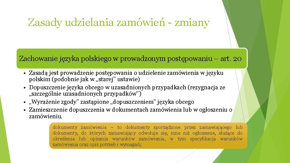 Zasady udzielania zamówień - zmiany Zachowanie języka polskiego w prowadzonym postępowaniu – art. 20