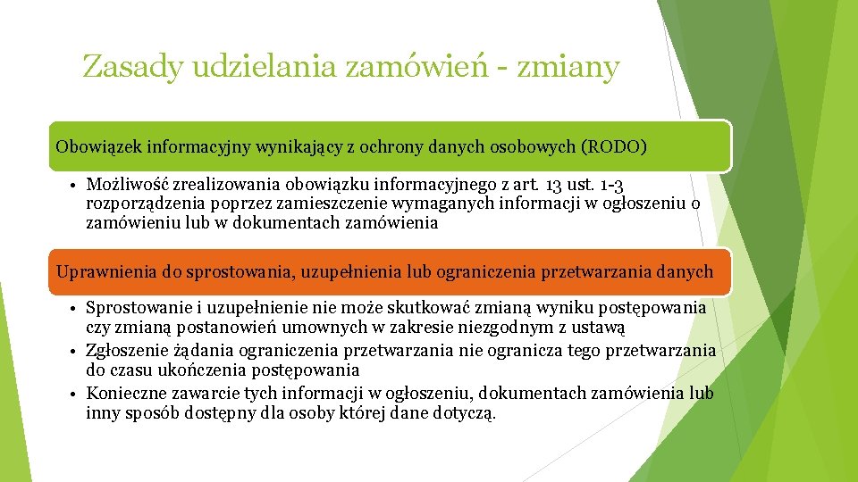 Zasady udzielania zamówień - zmiany Obowiązek informacyjny wynikający z ochrony danych osobowych (RODO) •