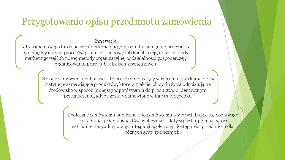 Przygotowanie opisu przedmiotu zamówienia Innowacja wdrażanie nowego lub znacznie udoskonalonego produktu, usługi lub procesu,