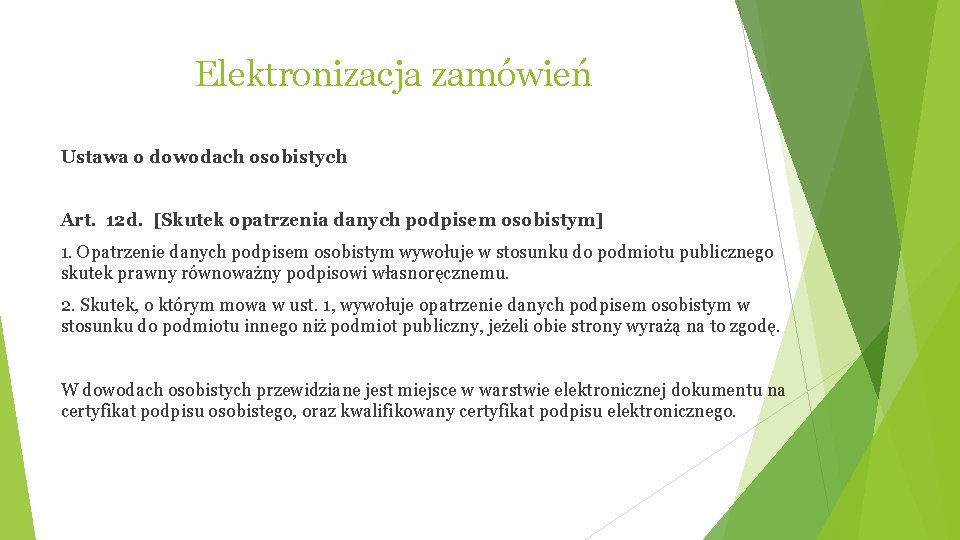 Elektronizacja zamówień Ustawa o dowodach osobistych Art. 12 d. [Skutek opatrzenia danych podpisem osobistym]