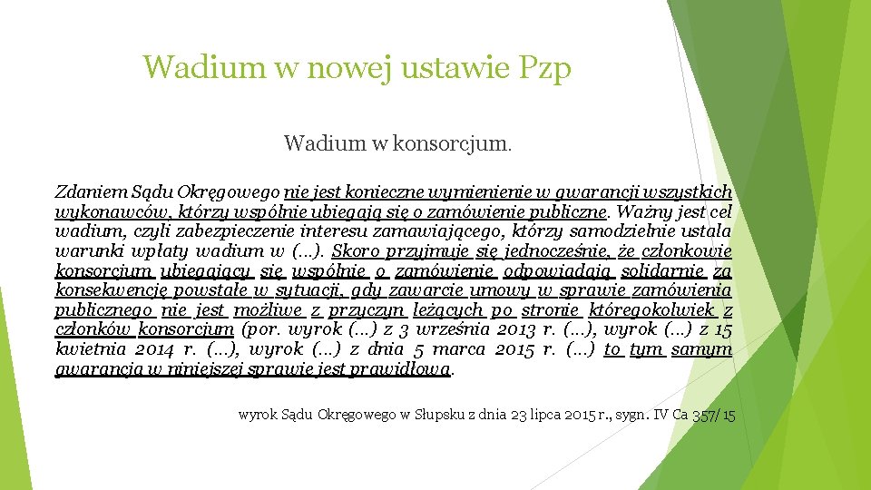 Wadium w nowej ustawie Pzp Wadium w konsorcjum. Zdaniem Sądu Okręgowego nie jest konieczne