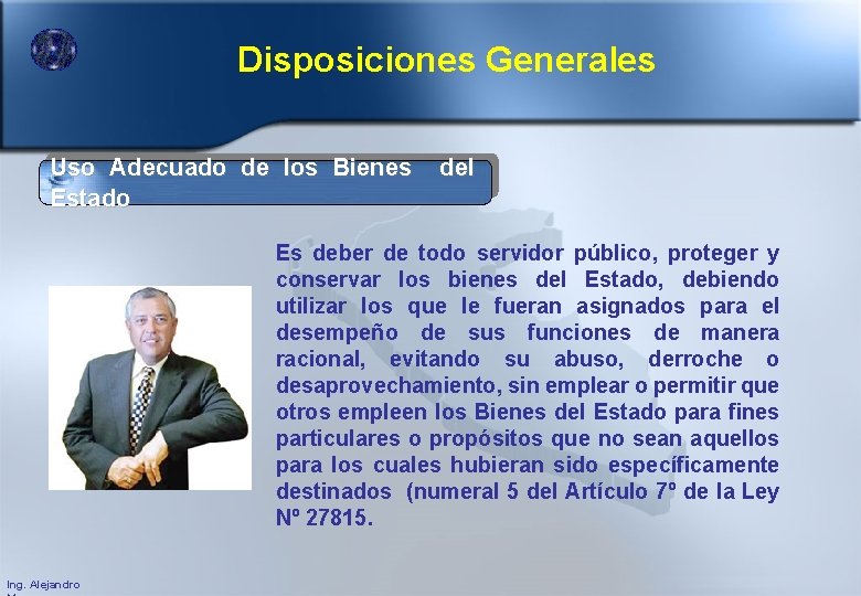 Disposiciones Generales Uso Adecuado de los Bienes Estado del Es deber de todo servidor