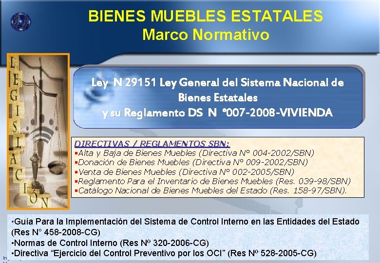 BIENES MUEBLES ESTATALES Marco Normativo Ley N 29151 Ley General del Sistema Nacional de