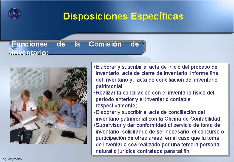 Disposiciones Específicas Funciones Inventario: de la Comisión de • Elaborar y suscribir el acta