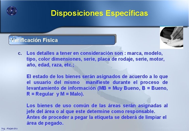 Disposiciones Específicas Verificación Física c. Los detalles a tener en consideración son : marca,