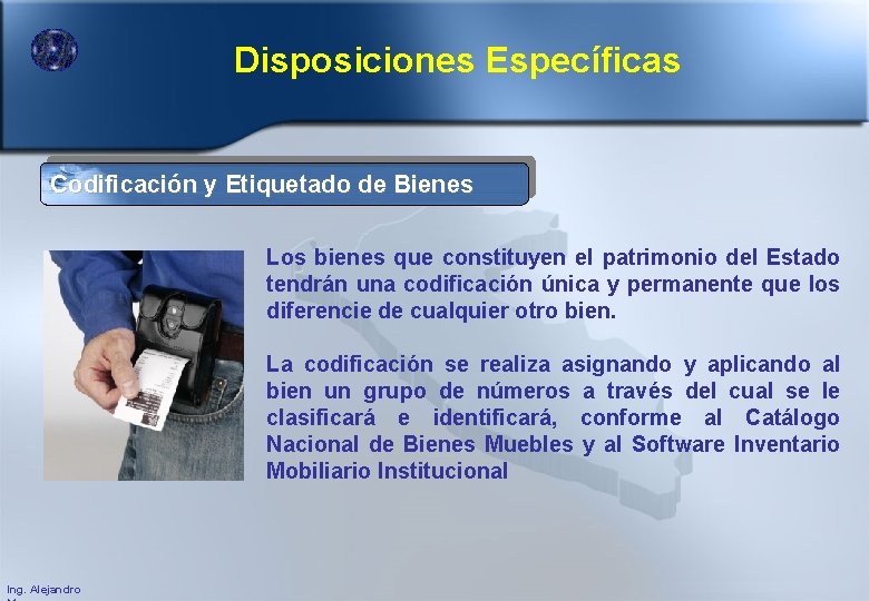 Disposiciones Específicas Codificación y Etiquetado de Bienes Los bienes que constituyen el patrimonio del