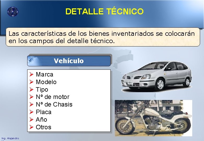 DETALLE TÉCNICO Las características de los bienes inventariados se colocarán en los campos del