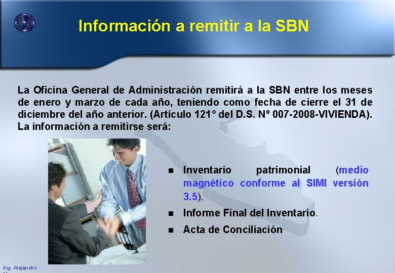 Información a remitir a la SBN La Oficina General de Administración remitirá a la