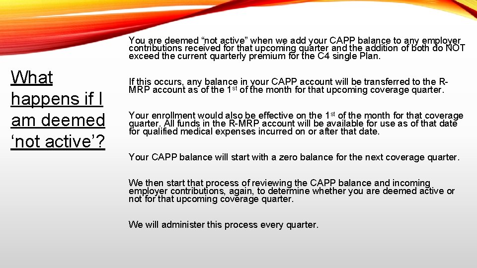 You are deemed “not active” when we add your CAPP balance to any employer
