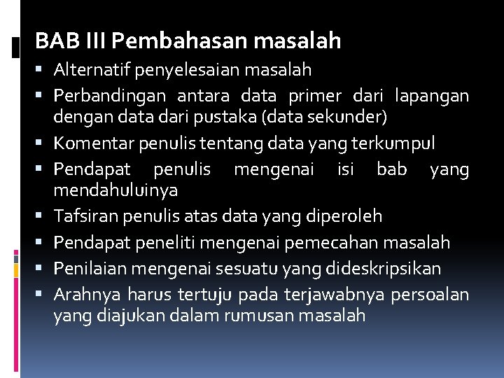 BAB III Pembahasan masalah Alternatif penyelesaian masalah Perbandingan antara data primer dari lapangan dengan