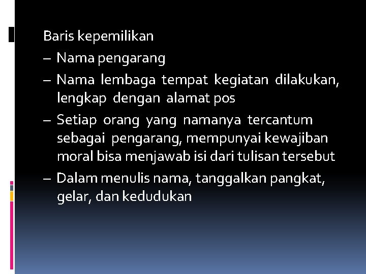 Baris kepemilikan – Nama pengarang – Nama lembaga tempat kegiatan dilakukan, lengkap dengan alamat