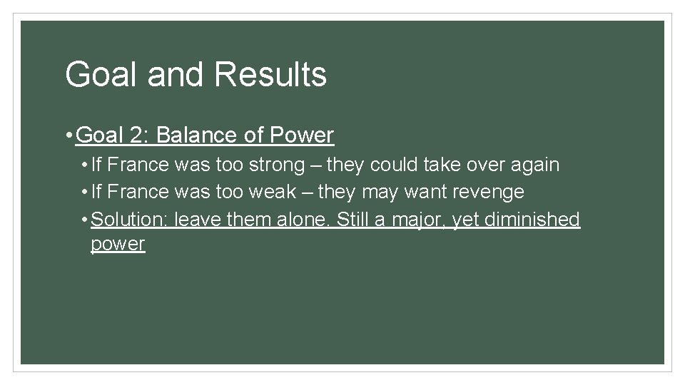 Goal and Results • Goal 2: Balance of Power • If France was too
