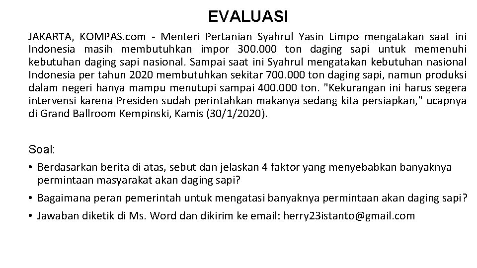 EVALUASI JAKARTA, KOMPAS. com - Menteri Pertanian Syahrul Yasin Limpo mengatakan saat ini Indonesia