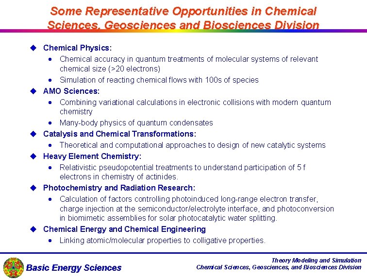 Some Representative Opportunities in Chemical Sciences, Geosciences and Biosciences Division u Chemical Physics: ·