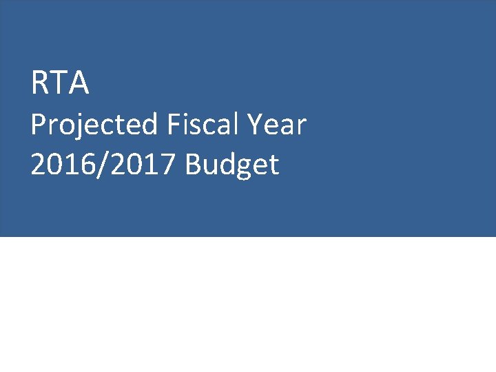 RTA Projected Fiscal Year 2016/2017 Budget 