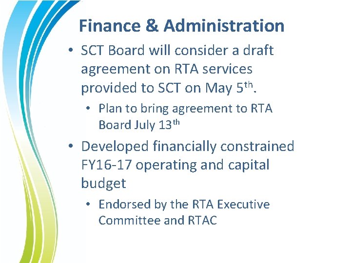 Finance & Administration • SCT Board will consider a draft agreement on RTA services