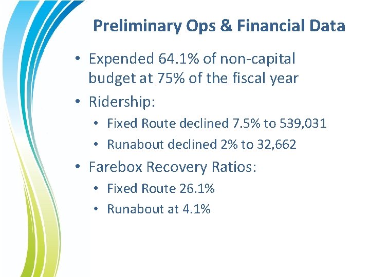 Preliminary Ops & Financial Data • Expended 64. 1% of non-capital budget at 75%