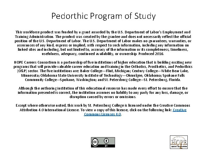 Pedorthic Program of Study This workforce product was funded by a grant awarded by
